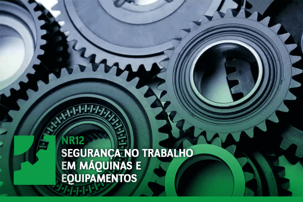 Segurança no Trabalho em Máquinas e Equipamentos - NR12